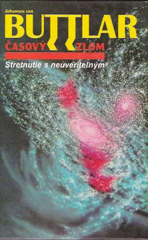 ČASOVÝ ZLOM - STRETNUTIE S NEUVERITEĽNÝM - Buttlar Johannes von