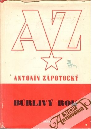 Búrlivý rok - Zápotocký Antonín