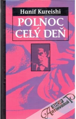 Polnoc celý deň - Kureishi Hanif