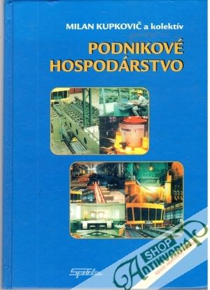 Podnikové hospodárstvo - Kupkovič Milan a kolektív