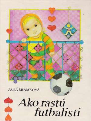 Ako rastú futbalisti - Šrámková Jana