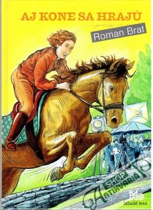 Aj kone sa hrajú - Brat Roman