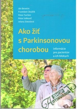 Ako žiť s Parkinsonovou chorobou - Kolektív autorov