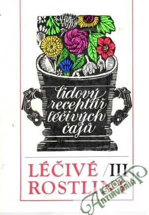 Léčivé rostliny III. - Mičánková Marie, Lejnar Jan