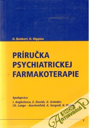 Príručka psychiatrickej farmakoterapie - Benkert O., Hippius H.