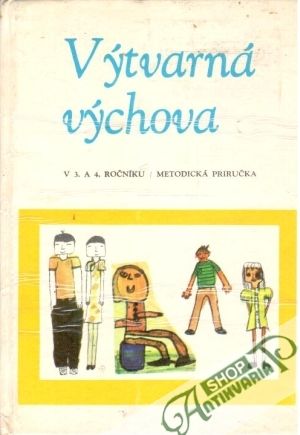 Výtvarná výchova v 3. a 4. ročníku - metodická príručka - Macko Anton, Nevřelová Otília