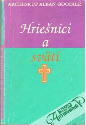 Hriešnici a svätí - Goodier Alban