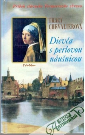 Dievča s perlovou náušnicou - Chevalierová Tracy