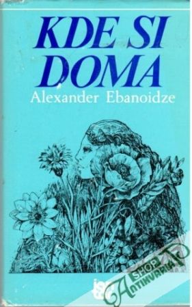Kde si doma - Ebanoidze Alexander
