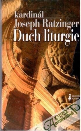 Duch liturgie - Ratzinger Joseph Kardinál