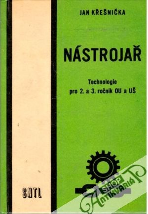 Nástrojař - Technologie pro 2. a 3. ročník OU a UŠ - Křesnička Jan