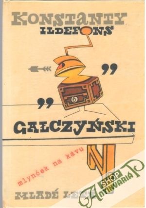 Mlynček na kávu - Galczyński K. I.