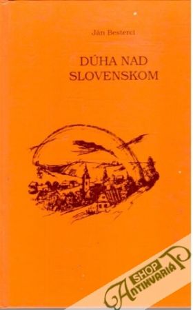 Dúha nad Slovenskom - Besterci Ján