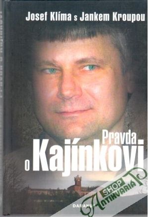 Pravda o Kajínkovi - Klíma Josef, Kroupa Janek