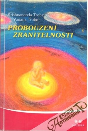 Probouzení zranitelnosti - Trobe Krishnananda, Amana