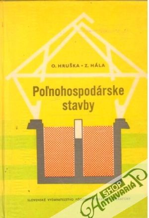 Poľnohospodárske stavby - Hruška O., Hála Z.