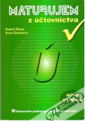 Maturujem z účtovníctva - Šlosár R., Šlosárová A.