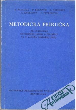 Metodická príručka pre vyučovanie slovenského jazyka a literatúry vo 4. ročníku ZŠ - Ballová a kolektív