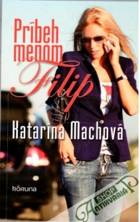 Príbeh menom Filip - Machová Katarína