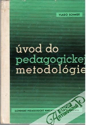 Úvod do pedagogickej metodológie - Schmidt Vlado