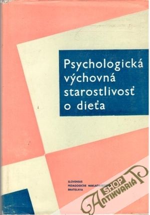 Psychologická výchovná starostlivosť o dieťa - Kolektív autorov