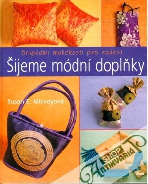Šijeme módní doplňky - Mickeyová Susan E.