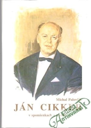 Ján Cikker v spomienkach a tvorbe - Palovčík Michal