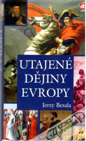 Utajené dějiny Evropy - Besala Jerzy