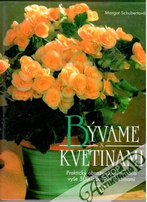 Bývame s kvetinami - Schubertová Margot