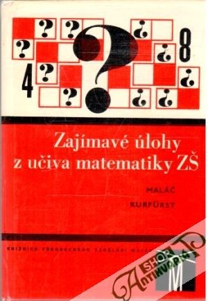Zajímavé úlohy z učiva matematiky ZŠ - Maláč, Kurfurst