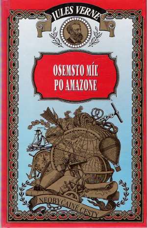 Osemsto míľ po Amazone - Verne Jules