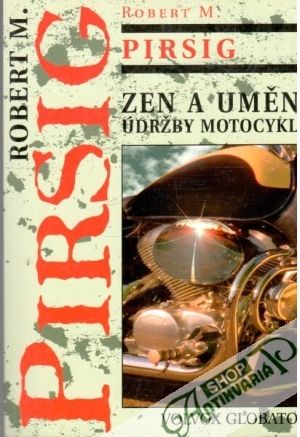 Zen a umění údržby motocyklu - Pirsig Robert M.