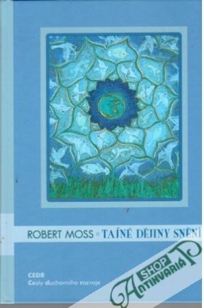 Tajné dějiny snění - Moss Robert