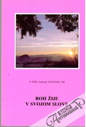 Boh žije v svojom slove - Stanček Ľubomír