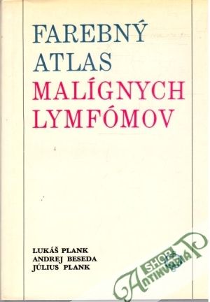 Farebný atlas malígnych lymfómov - Plank, Beseda, Plank