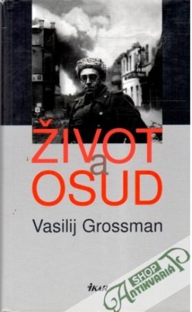 Život a osud - Grossman Vasilij