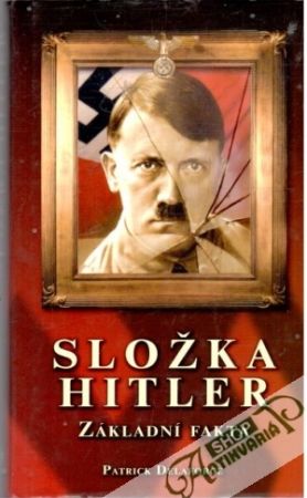Složka Hitler - základní fakta - Delaforce Patrick
