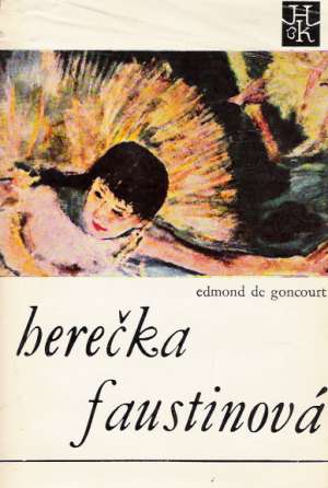 Herečka Faustinová - Goncourt Edmond de