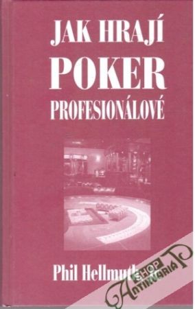 Jak hrají poker profesionálové - Hellmuth Phil