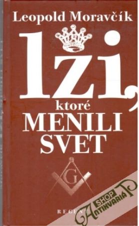 Lži, ktoré menili svet - Moravčík Leopold