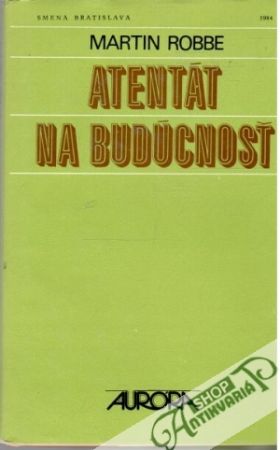 Atentát na budúcnosť - Robbe Martin