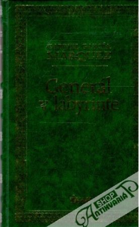 Generál v labyrinte - Márquez Gabriel García
