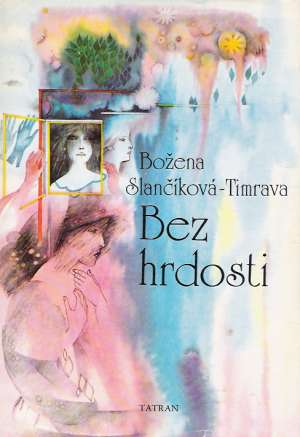 Bez hrdosti - Timrava Božena Slančíková