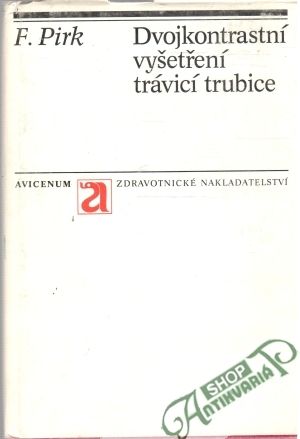 Dvojkontrastní vyšetření trávicí trubice - Pirk František