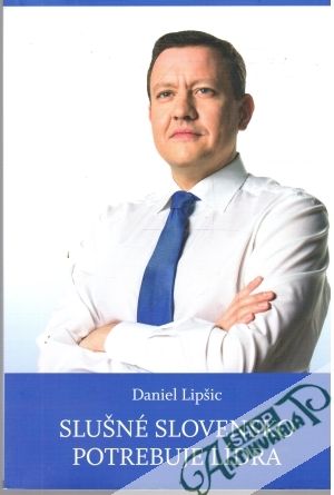 Slušné Slovensko potrebuje lídra - Lipšic Daniel