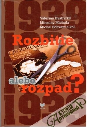 Rozbitie alebo rozpad? - Bystrický, Michela, Schvarc a kol.