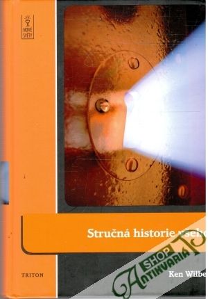 Stručná historie všeho - Wilber Ken