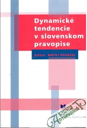Dynamické tendencie v slovenskom pravopise - Považaj Matej