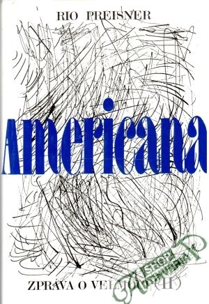Americana - Zpráva o velmoci II. - Preisner Rio