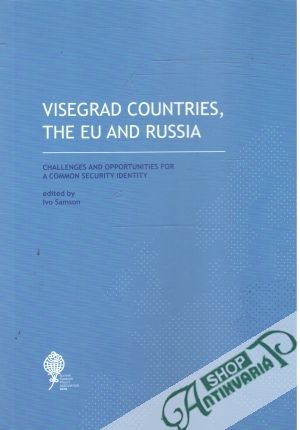VIsegrad countries, the Eu and Russia - Samson Ivo